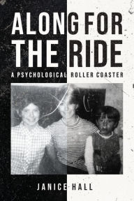 Free downloaded audio books Along For the Ride: A Psychological Roller Coaster (English literature)