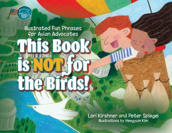 This Book is Not for the Birds!: Illustrated Fun Phrases Avian Advocates