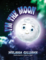 Ebook inglese download gratis I'm the Moon 9798822921542 by Melissa Gillman, Victoria Medi, Melissa Gillman, Victoria Medi