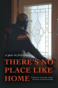 Books downloading onto kindle There's No Place Like Home: A year in foreclosure by Johnny Leonard Ford, Jackson Kerr 9798822921955  (English Edition)