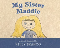 Epub books download My Sister Maddie (English literature) FB2 CHM PDF by Kelly Branco