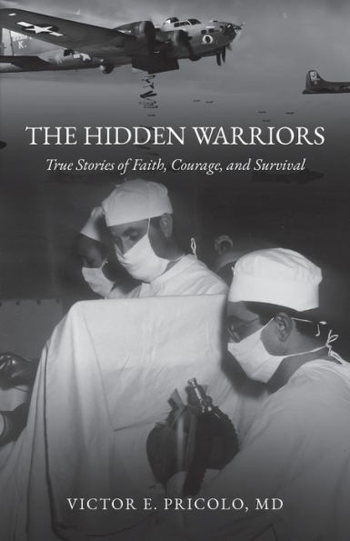 The Hidden Warriors: True Stories of Faith, Courage, and Survival