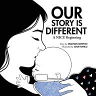 Google books pdf downloads Our Story Is Different: A NICU Beginning by Shannon Kempton CHM ePub (English literature) 9798822925182