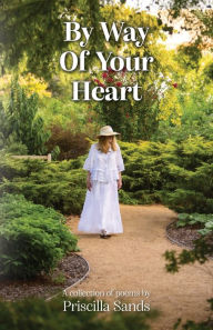 Title: By Way Of Your Heart, Author: Priscilla Sands