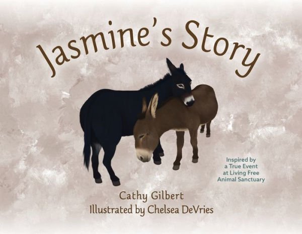 Jasmine's Story: Inspired by a True Event at Living Free Animal Sanctuary