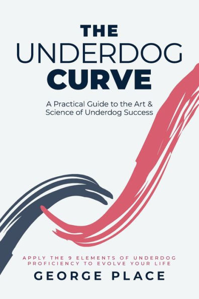 the underdog Curve: A practical guide to art and science of success