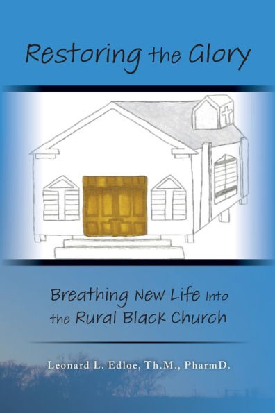 Restoring the Glory: Breathing New Life Into Rural Black Church