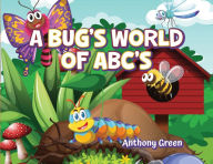 Title: A Bug's World of ABC's, Author: Anthony Green