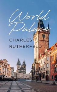 Title: World Palace, Author: Charles Rutherfeld