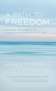 A Path to Freedom: Signs, Symbols, and Synchronicities