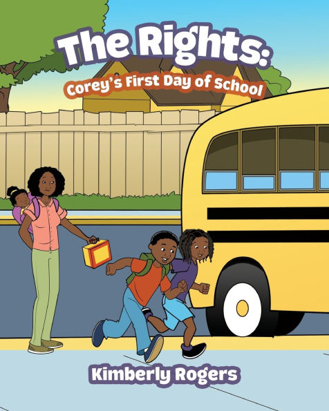 The Rights: Corey's First Day of School