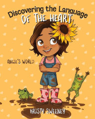 Free books download for ipad 2 Discovering the Language of the Heart: Angie's World English version