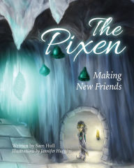 Textbooks downloads The Pixen: Making New Friends PDF FB2 by Sam Hull, Jennifer Huggins 9798822930667