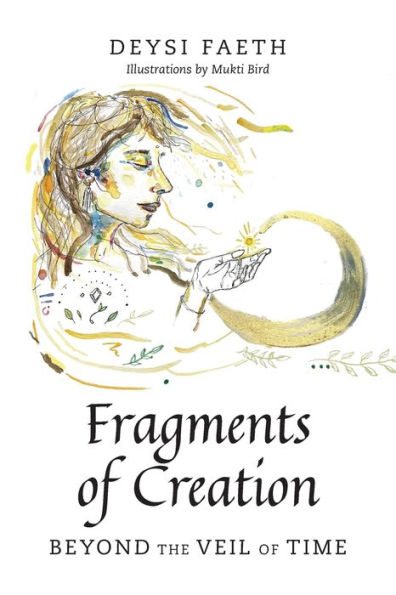 Fragments of Creation: Beyond the Veil Time