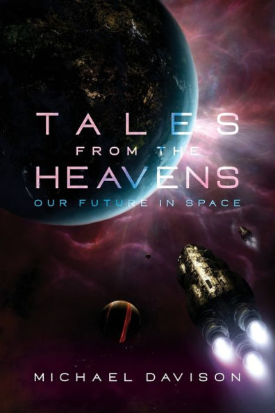 Tales from the Heavens: Our future in space