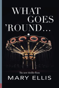 Title: What Goes 'Round..., Author: Mary Ellis