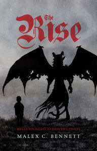 Free e-book text download The Rise: Hell's Youngest to Heaven's Finest 9798822933736 by Malex C Bennett FB2 MOBI iBook