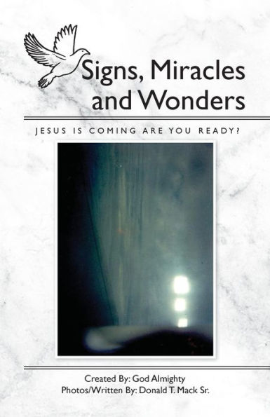 End Times: Signs, Miracles and Wonders ( Jesus Is Coming Are You Ready?)