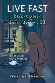 Free online downloadable books to read Live Fast Before Your Clock Strikes 12: Reb & Dran Hand-in Hand 9798822938243 PDB MOBI by Vivian Ward Newton in English