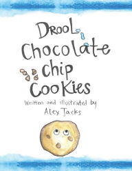 Title: Drool Chocolate Chip Cookies, Author: Alex Jacks