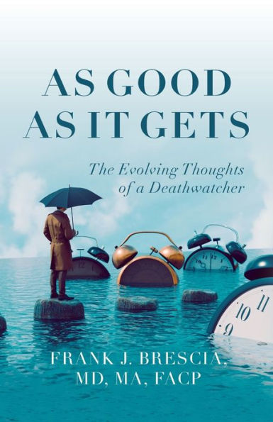 As Good It Gets: The Evolving Thoughts of a Deathwatcher