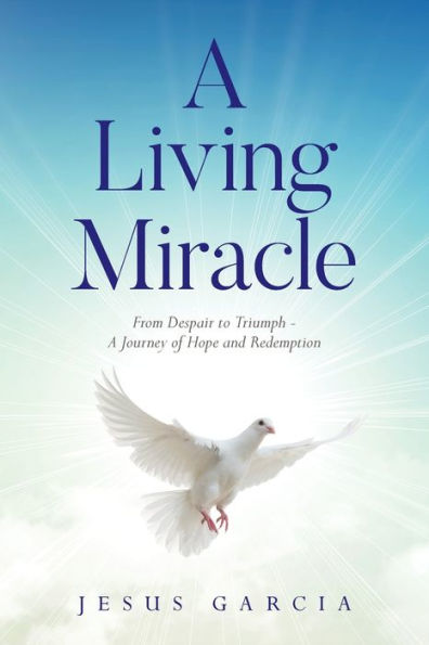 A Living Miracle: From Despair to Triumph - Journey of Hope and Redemption