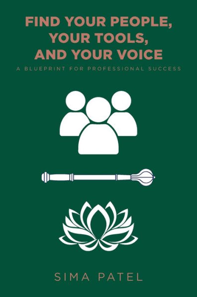 Find Your People, Tools, and Voice: A Blueprint for Professional Success