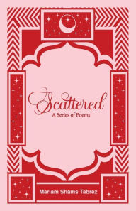 Ipad mini ebooks download Scattered: A Series of Poems 9798822943025 CHM ePub in English by Mariam Shams Tabrez