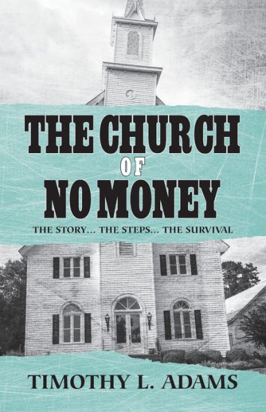 The Church of No Money: Story... Steps... Survival