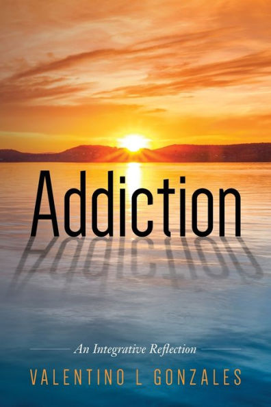 Addiction: An Integrative Reflection