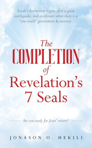 The COMPLETION of Revelation's 7 Seals: Earth's destruction begins after a great earthquake, and accelerates when there is "one-world" government & currency