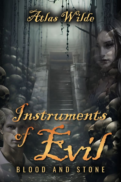 Instruments of Evil: Blood and Stone