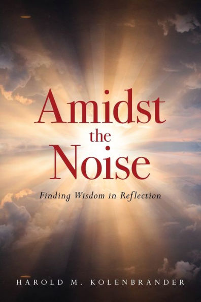 Amidst the Noise: Finding Wisdom Reflection