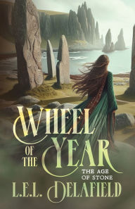 Textbooks free download online Wheel of the Year: The Age of Stone (English Edition) by L E L Delafield