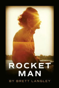 Title: Rocket Man, Author: Brett Langley