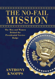 Free ebook downloads for my nook The No-Fail Mission: The men and women behind the Presidential Service Badge by Anthony Knopps 9798822951174 MOBI