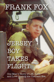 Download free books online in spanish Jersey Boy Takes Flight: One Man's Story of Life, Loss, and Love During the Vietnam Era 9798822953161 