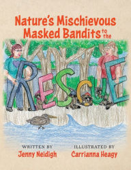 Free download of e books Nature's Mischievous Masked Bandits to the Rescue