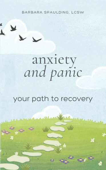 Anxiety and Panic: Your Path to Recovery