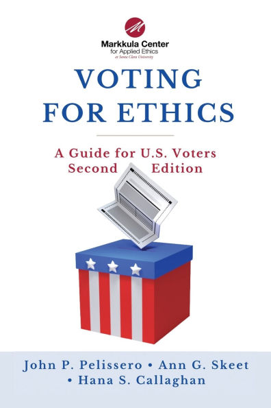 Voting for Ethics: A Guide U.S. Voters Second Edition