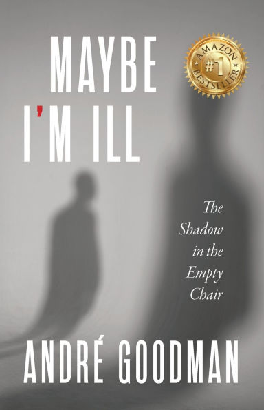 MayBe i'M iLL: the Shadow Empty Chair
