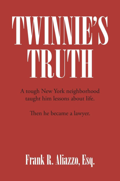 Twinnie's Truth: a tough New York neighborhood taught him lessons about life. Then he became lawyer.