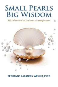 Small Pearls Big Wisdom: 365 reflections on the heart of being human