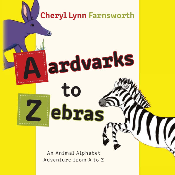 Aardvarks to Zebras: An Animal Alphabet Adventure from A Z