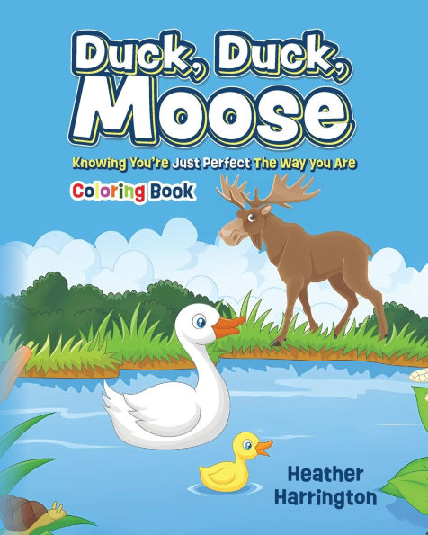 Duck, Duck, Moose: Knowing You're Just Perfect The Way You Are - Coloring Book