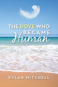 Pdf books free download for kindle The Dove Who Became Human