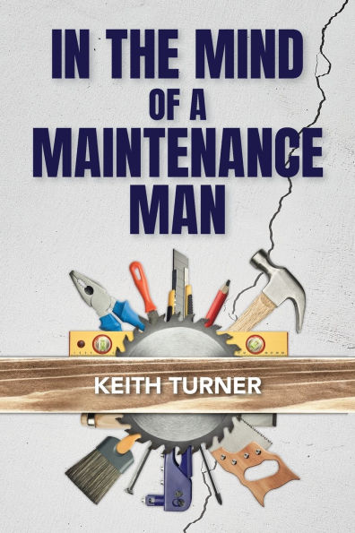 The Mind Of A Maintenance Man