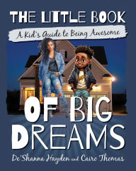 Audio books download mp3 no membership The Little Book of Big Dreams: A Kid's Guide to Being Awesome by De'shanna Hayden, Cairo Thomas in English