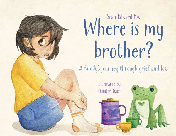 Where Is My Brother?: A family's journey through grief and loss