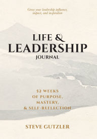 Books free to download Life & Leadership Journal: 52 Weeks of Purpose, Mastery, & Self-Reflection (English Edition) FB2 RTF ePub